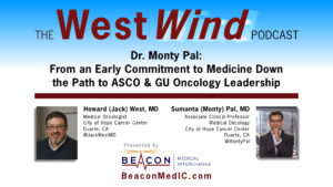 Dr. Monty Pal: From an Early Commitment to Medicine Down the Path to ASCO & GU Oncology Leadership