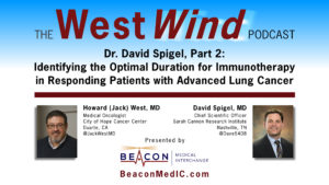 Dr. David Spigel, Part 2: Identifying the Optimal Duration for Immunotherapy in Responding Patients with Advanced Lung Cancer