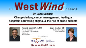 Dr. Joan Schiller: Changes in lung cancer management, leading a nonprofit, addressing stigma, & the rise of online patients