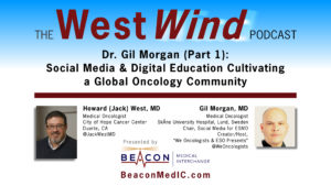 Dr. Gil Morgan (Part 1): Social Media & Digital Education Cultivating a Global Oncology Community