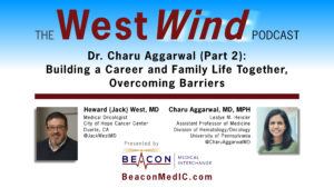 Dr. Charu Aggarwal (Part 2): Building a Career and Family Life Together, Overcoming Barriers