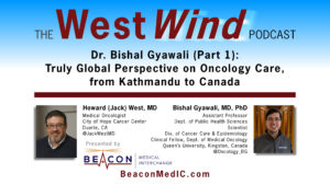 Dr. Bishal Gyawali (Part 1): Truly Global Perspective on Oncology Care, from Kathmandu to Canada