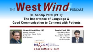 Dr. Sandip Patel (Pt 1): The Importance of Language & Good Communication to Connect with Patients