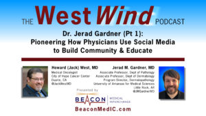 Dr. Jerad Gardner (Pt 1): Pioneering How Physicians Use Social Media to Build Community & Educate