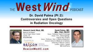 Dr. David Palma (Pt 2): Controversies and Open Questions in Radiation Oncology