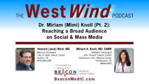 Dr. Miriam (Mimi) Knoll (Pt. 2): Reaching a Broad Audience on Social & Mass Media