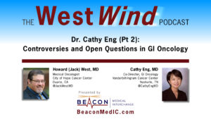 Dr. Cathy Eng (Pt 2): Controversies and Open Questions in GI Oncology