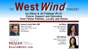 Ivy Elkins & Jill Feldman (Pt 2): Cancer Support and Education from Fellow Patients, Locally and Online