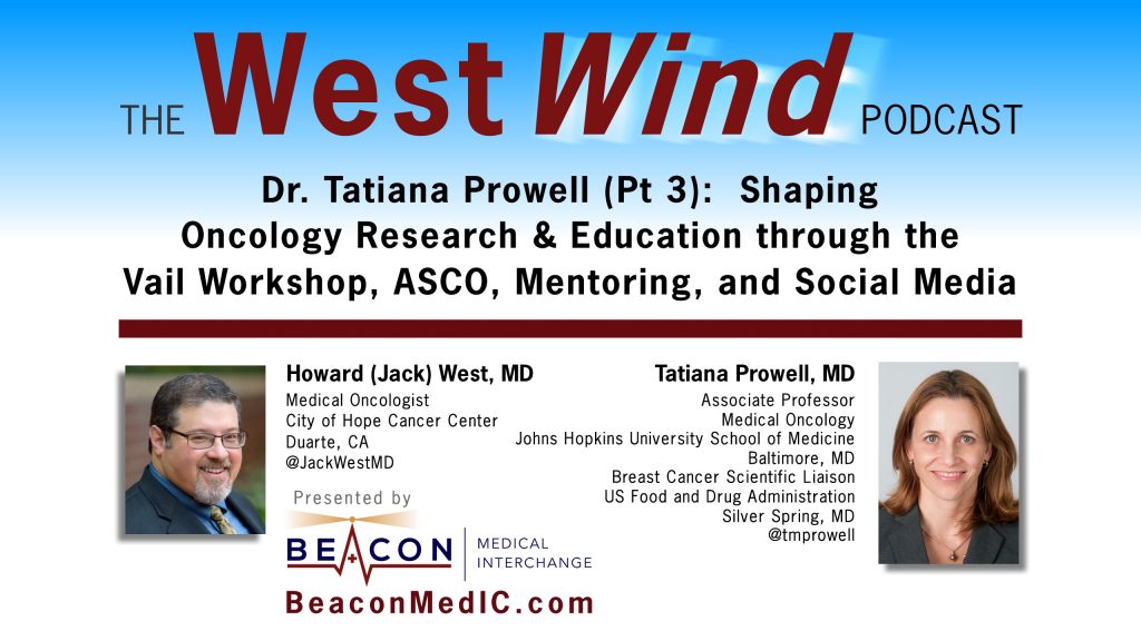 Dr. Tatiana Prowell (Pt 3): Shaping Oncology Research & Education through the Vail Workshop, ASCO, Mentoring, and Social Media