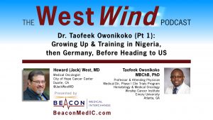 Dr. Taofeek Owonikoko (Pt 1): Growing Up & Training in Nigeria, then Germany, Before Heading to US