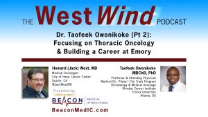 Dr. Taofeek Owonikoko (Pt 2): Focusing on Thoracic Oncology & Building a Career at Emory