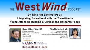 Dr. Nina Niu Sanford (Pt 2): Integrating Parenthood with the Transition to Young Attending Building a Clinical and Research Focus