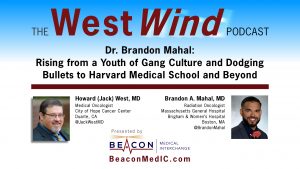 Dr. Brandon Mahal: Rising from a Youth of Gang Culture and Dodging Bullets to Harvard Medical School and Beyond